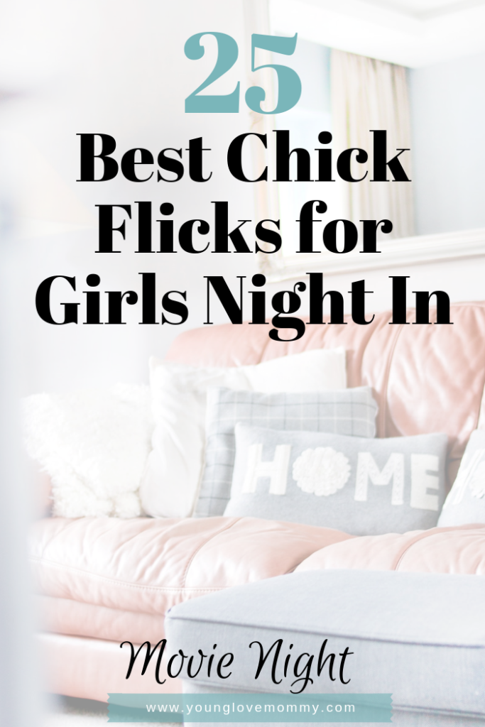 26 Favorite Girly Movies of all times, Favorite Chick Flicks for girls movie night